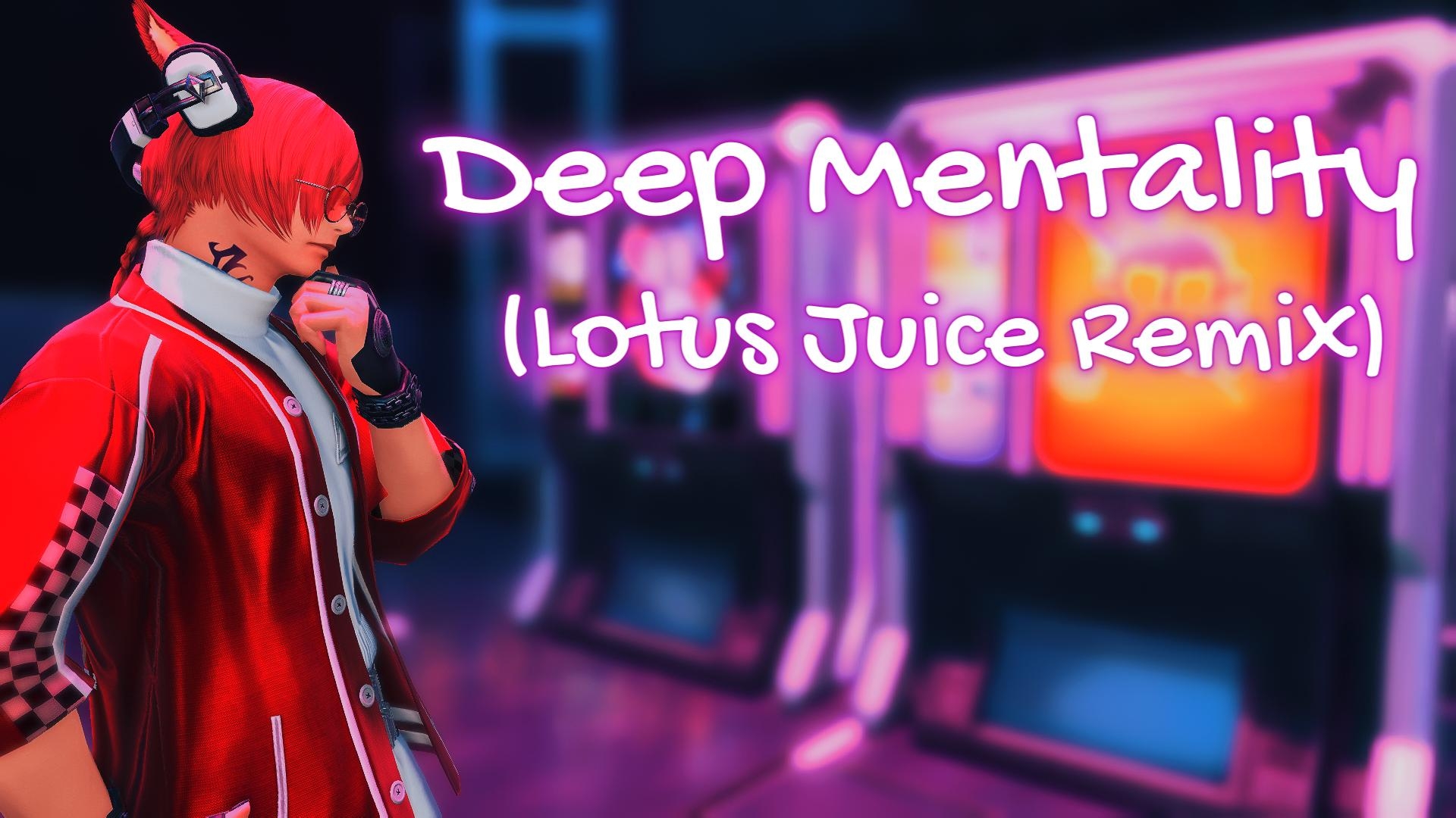 Deep Mentality (Lotus Juice Remix)